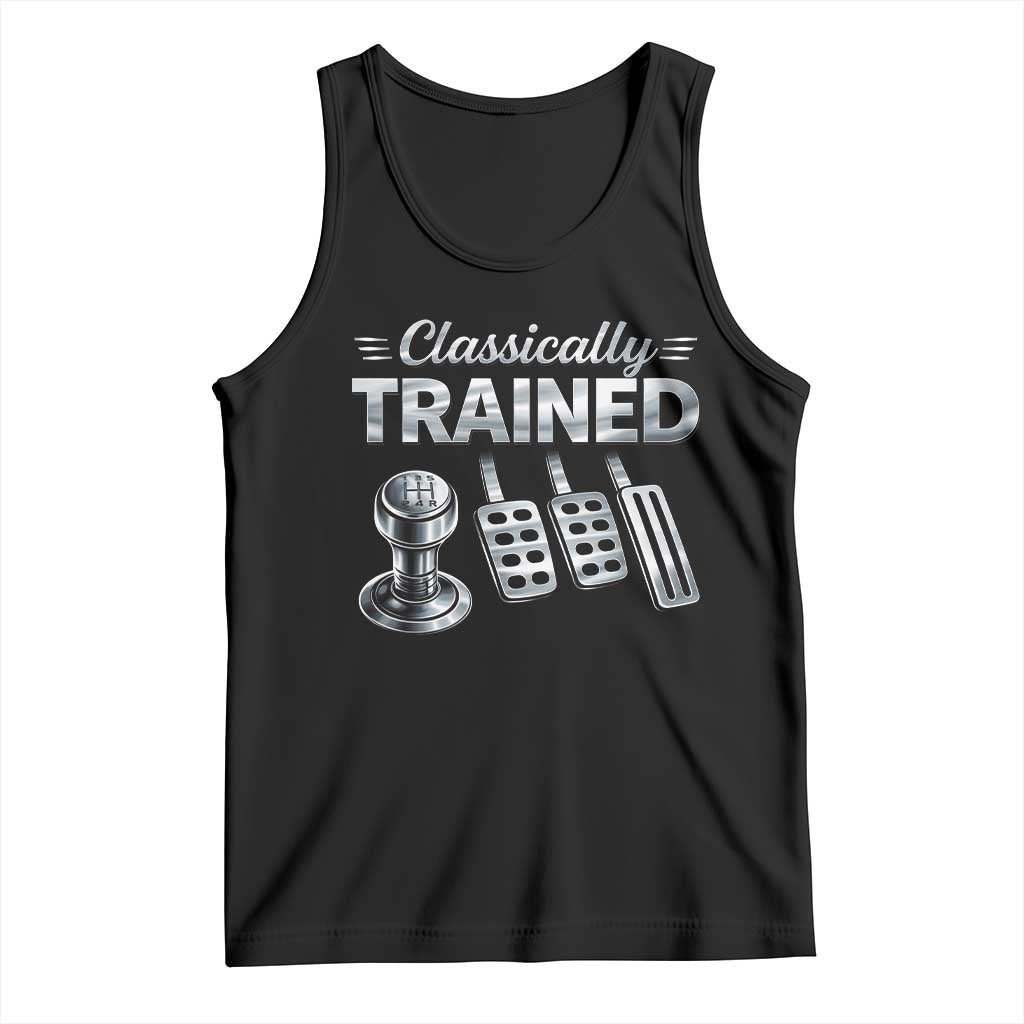Classically Trained Tank Top Dimmer Manual Transmission Car Humor Pedals Driving