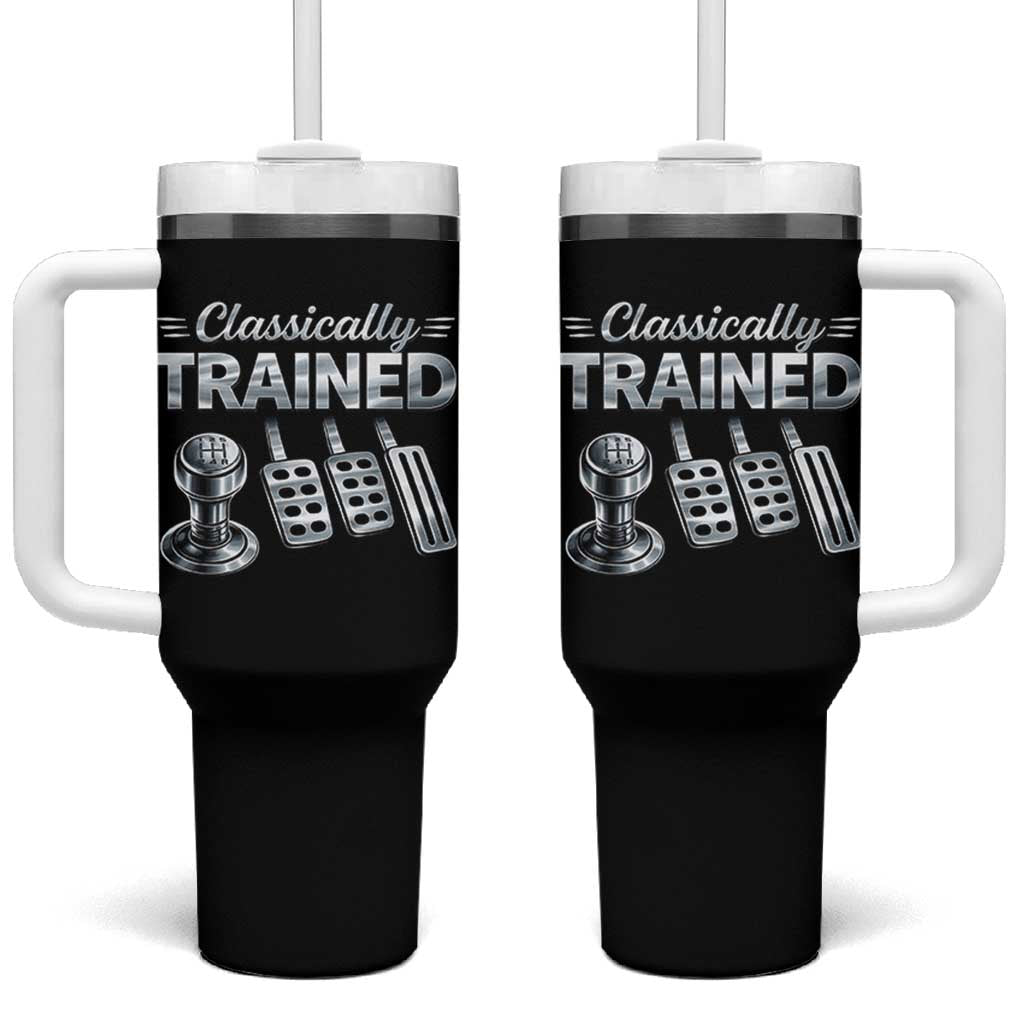 Classically Trained Tumbler With Handle Dimmer Manual Transmission Car Humor Pedals Driving