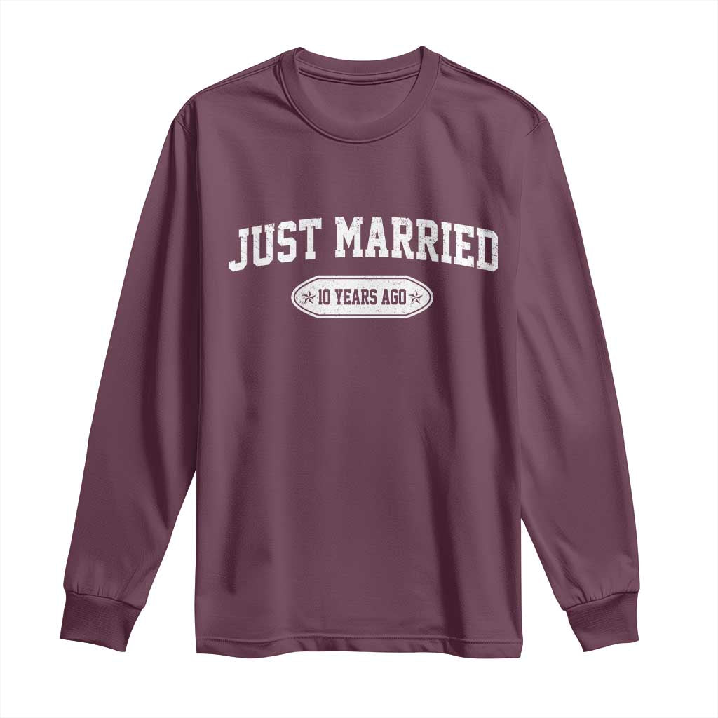 Just Married 10 Years Ago Long Sleeve Shirt 10th Wedding Anniversary Matching