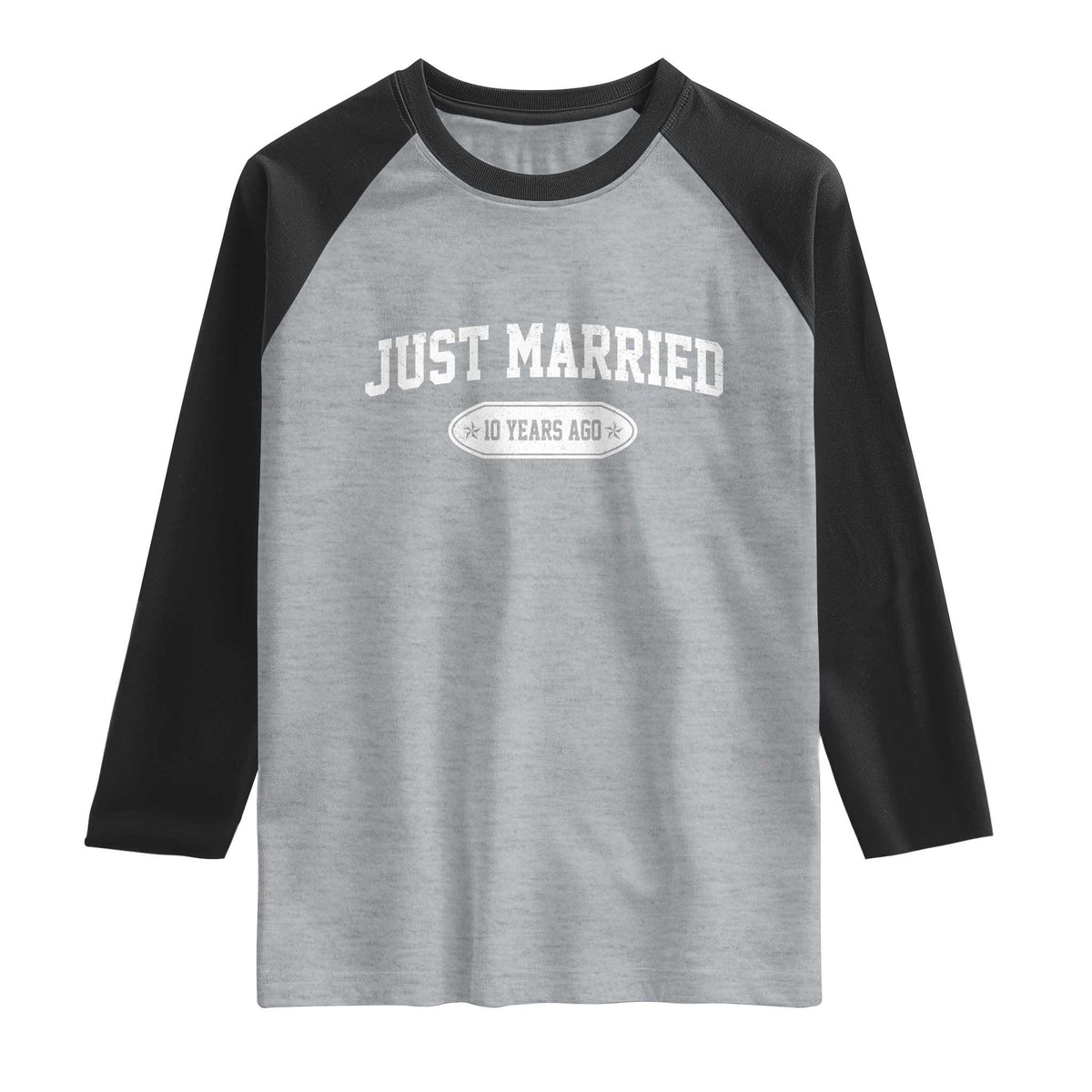 Just Married 10 Years Ago Raglan Shirt 10th Wedding Anniversary Matching