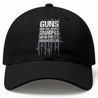 Grandpas With Pretty Daughters Baseball Cap Funny Grandpa Gun American Flag