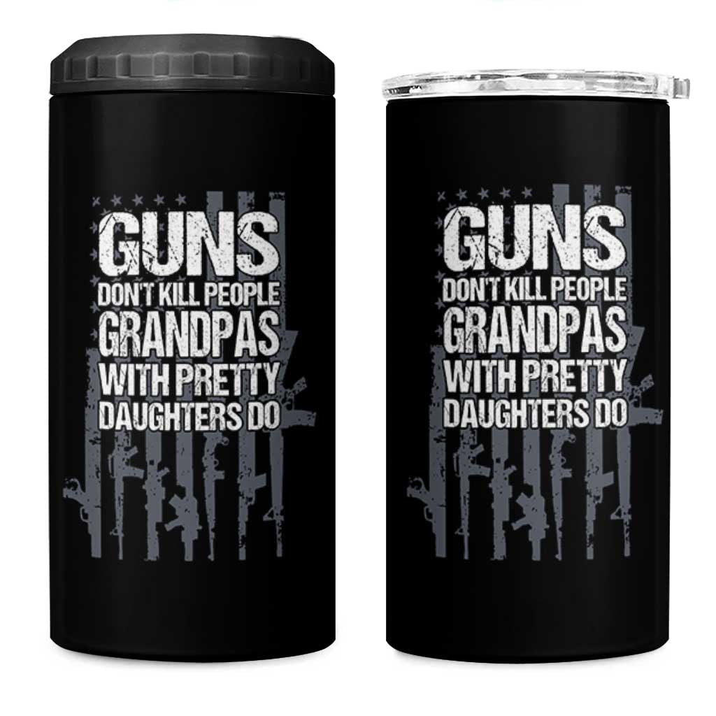 Grandpas With Pretty Daughters 4 in 1 Can Cooler Tumbler Funny Grandpa Gun American Flag