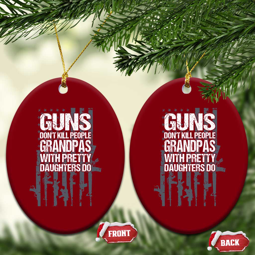 Grandpas With Pretty Daughters Ceramic Ornament Funny Grandpa Gun American Flag
