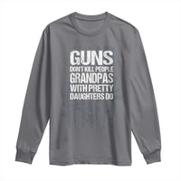 Grandpas With Pretty Daughters Long Sleeve Shirt Funny Grandpa Gun American Flag