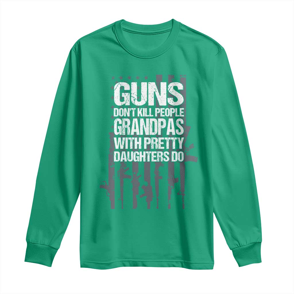 Grandpas With Pretty Daughters Long Sleeve Shirt Funny Grandpa Gun American Flag
