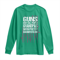 Grandpas With Pretty Daughters Long Sleeve Shirt Funny Grandpa Gun American Flag