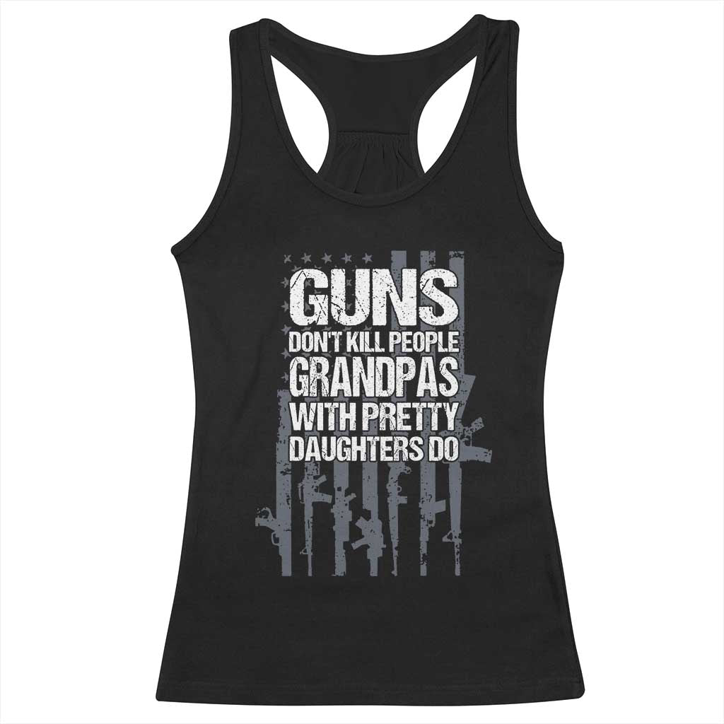 Grandpas With Pretty Daughters Racerback Tank Top Funny Grandpa Gun American Flag