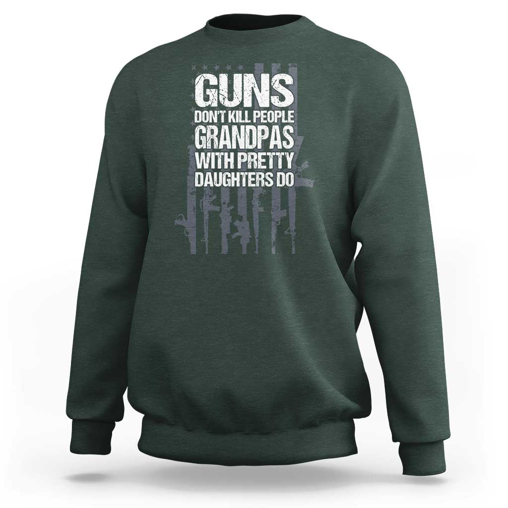 Grandpas With Pretty Daughters Sweatshirt Funny Grandpa Gun American Flag