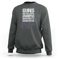 Grandpas With Pretty Daughters Sweatshirt Funny Grandpa Gun American Flag