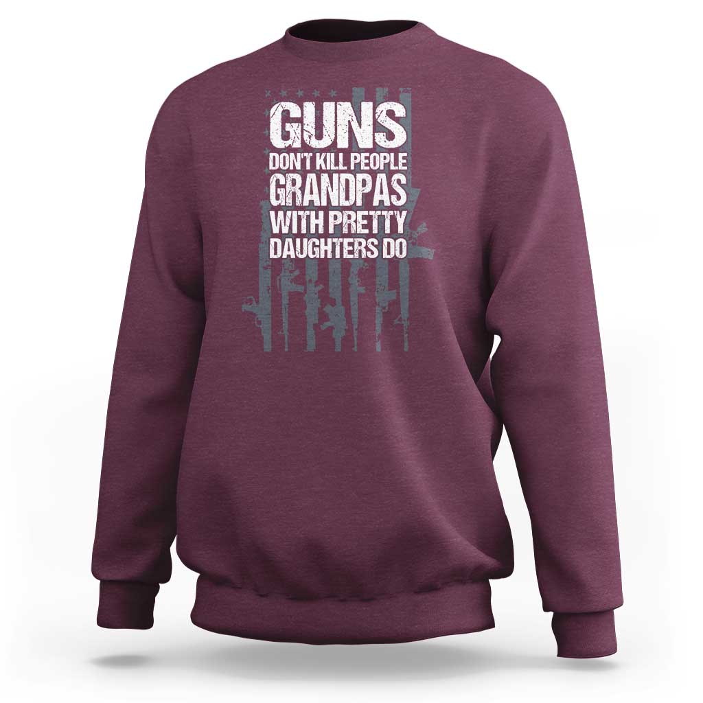 Grandpas With Pretty Daughters Sweatshirt Funny Grandpa Gun American Flag