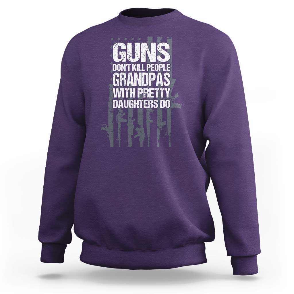Grandpas With Pretty Daughters Sweatshirt Funny Grandpa Gun American Flag