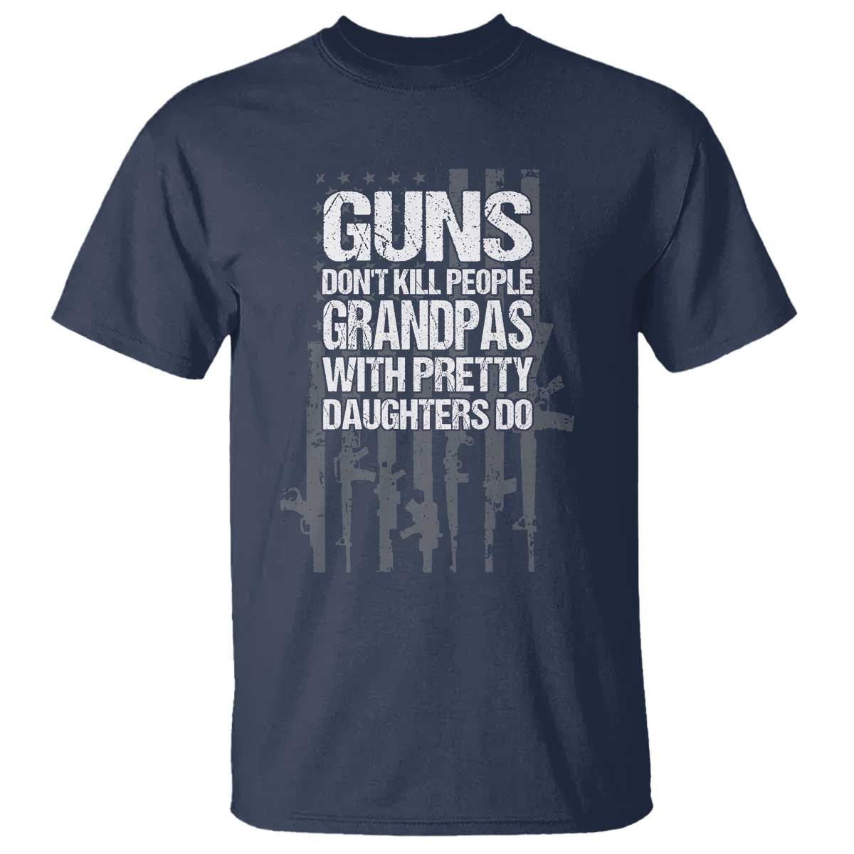 Grandpas With Pretty Daughters T Shirt Funny Grandpa Gun American Flag