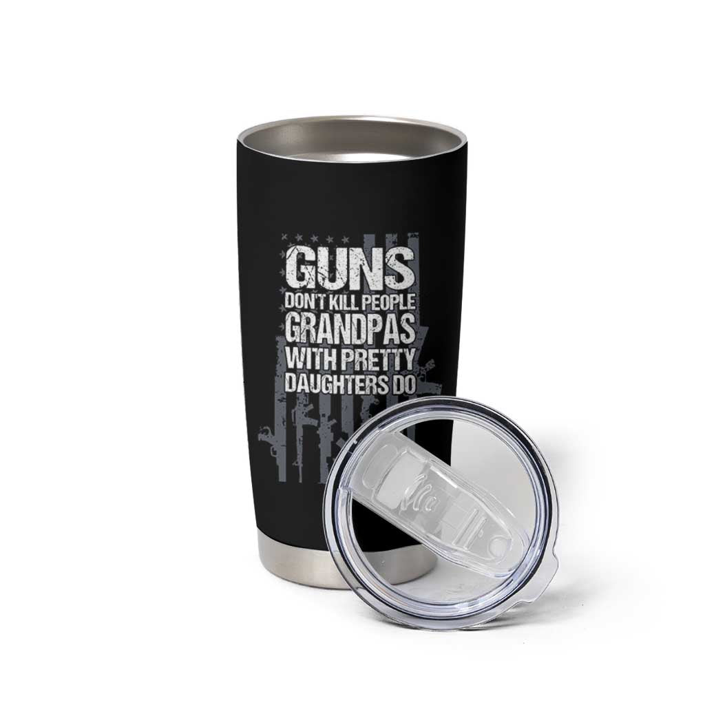 Grandpas With Pretty Daughters Tumbler Cup Funny Grandpa Gun American Flag