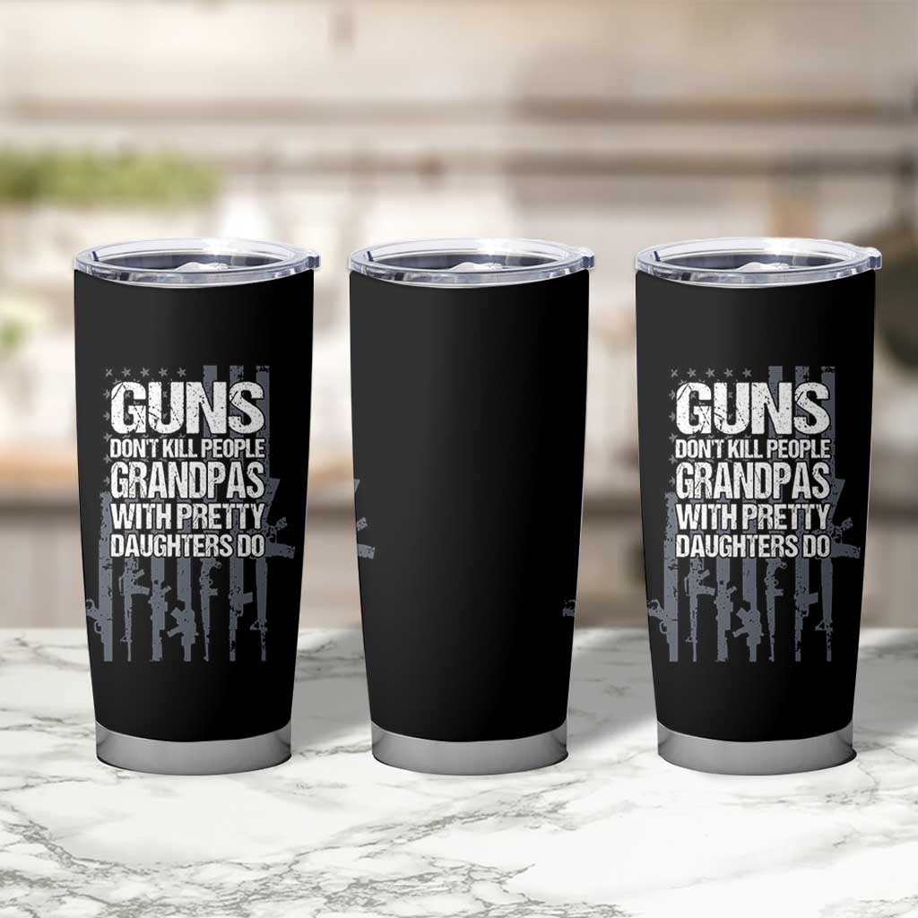 Grandpas With Pretty Daughters Tumbler Cup Funny Grandpa Gun American Flag