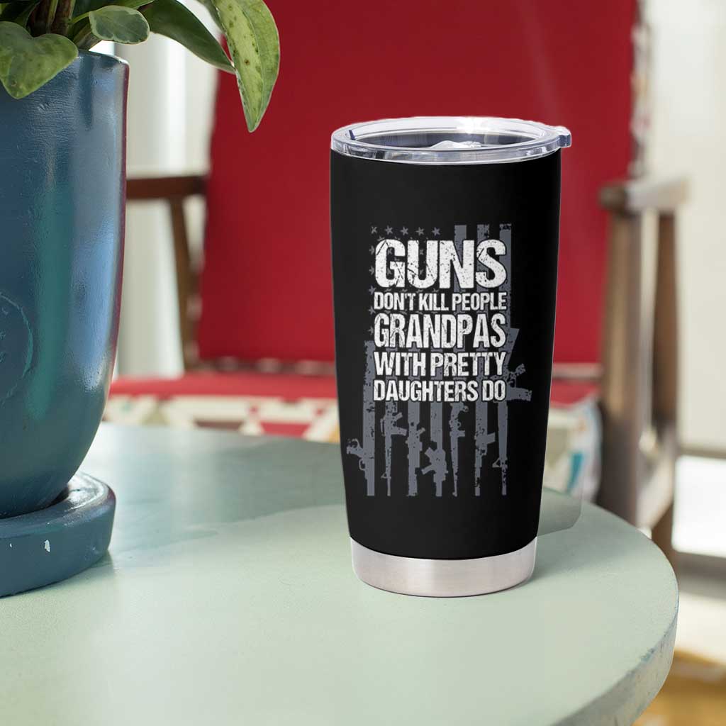 Grandpas With Pretty Daughters Tumbler Cup Funny Grandpa Gun American Flag