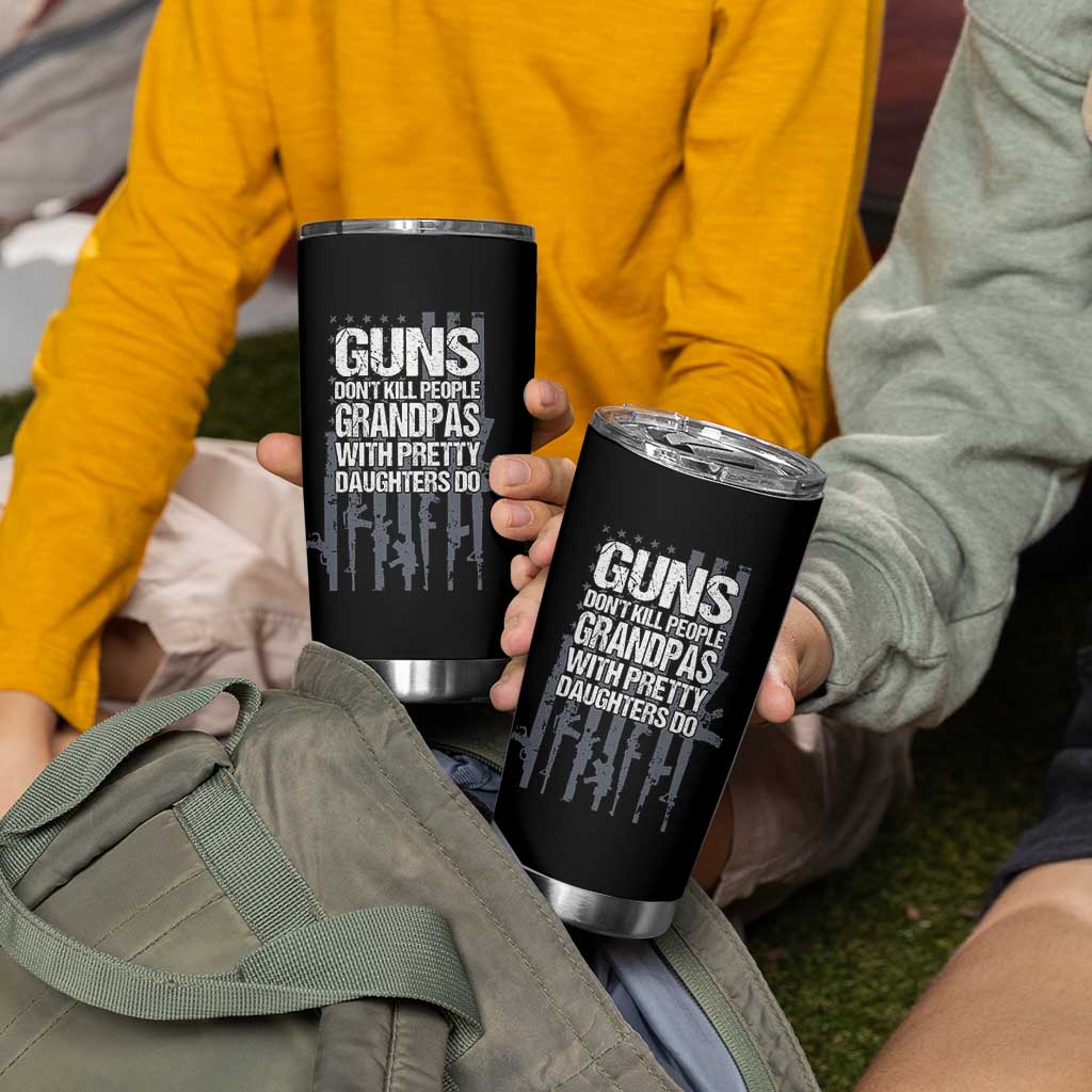 Grandpas With Pretty Daughters Tumbler Cup Funny Grandpa Gun American Flag
