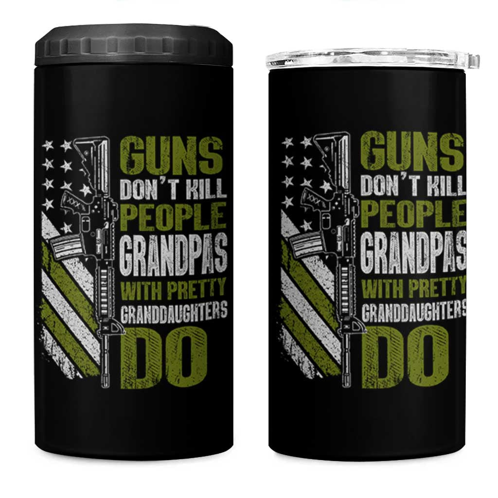 Funny Grandpa 4 in 1 Can Cooler Tumbler Guns Dont Kill People Grandpas With Pretty Granddaughters Do US Flag