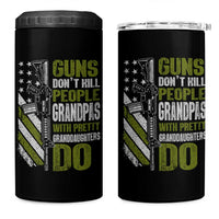 Funny Grandpa 4 in 1 Can Cooler Tumbler Guns Dont Kill People Grandpas With Pretty Granddaughters Do US Flag