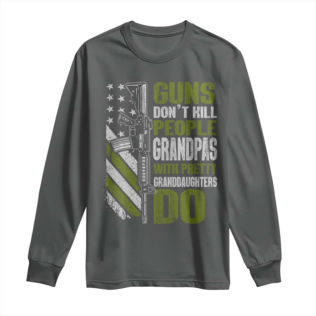 Funny Grandpa Long Sleeve Shirt Guns Dont Kill People Grandpas With Pretty Granddaughters Do US Flag