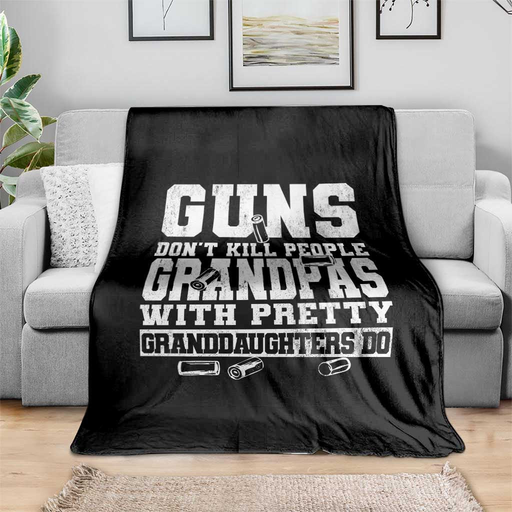 Funny Grandpa Throw Blanket Guns Dont Kill People Grandpas With Pretty Granddaughters Do
