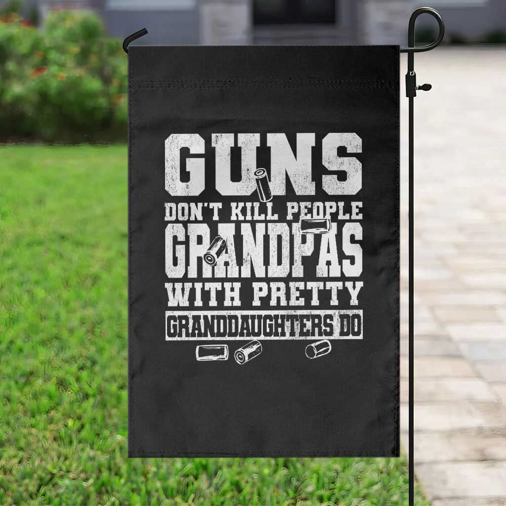 Funny Grandpa Garden Flag Guns Dont Kill People Grandpas With Pretty Granddaughters Do