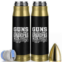 Funny Grandpa Bullet Tumbler Guns Dont Kill People Grandpas With Pretty Granddaughters Do