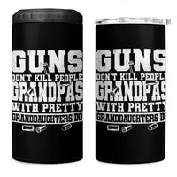 Funny Grandpa 4 in 1 Can Cooler Tumbler Guns Dont Kill People Grandpas With Pretty Granddaughters Do