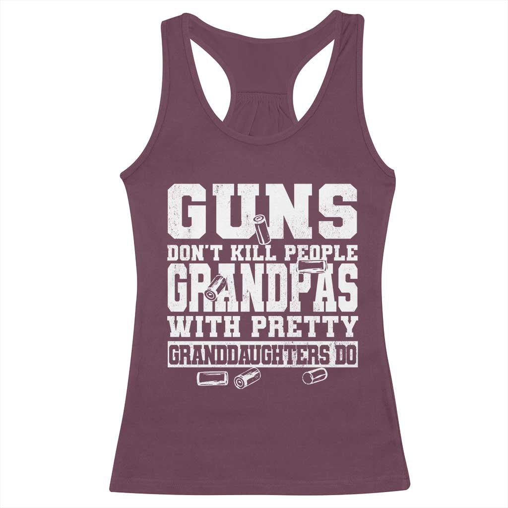 Funny Grandpa Racerback Tank Top Guns Dont Kill People Grandpas With Pretty Granddaughters Do