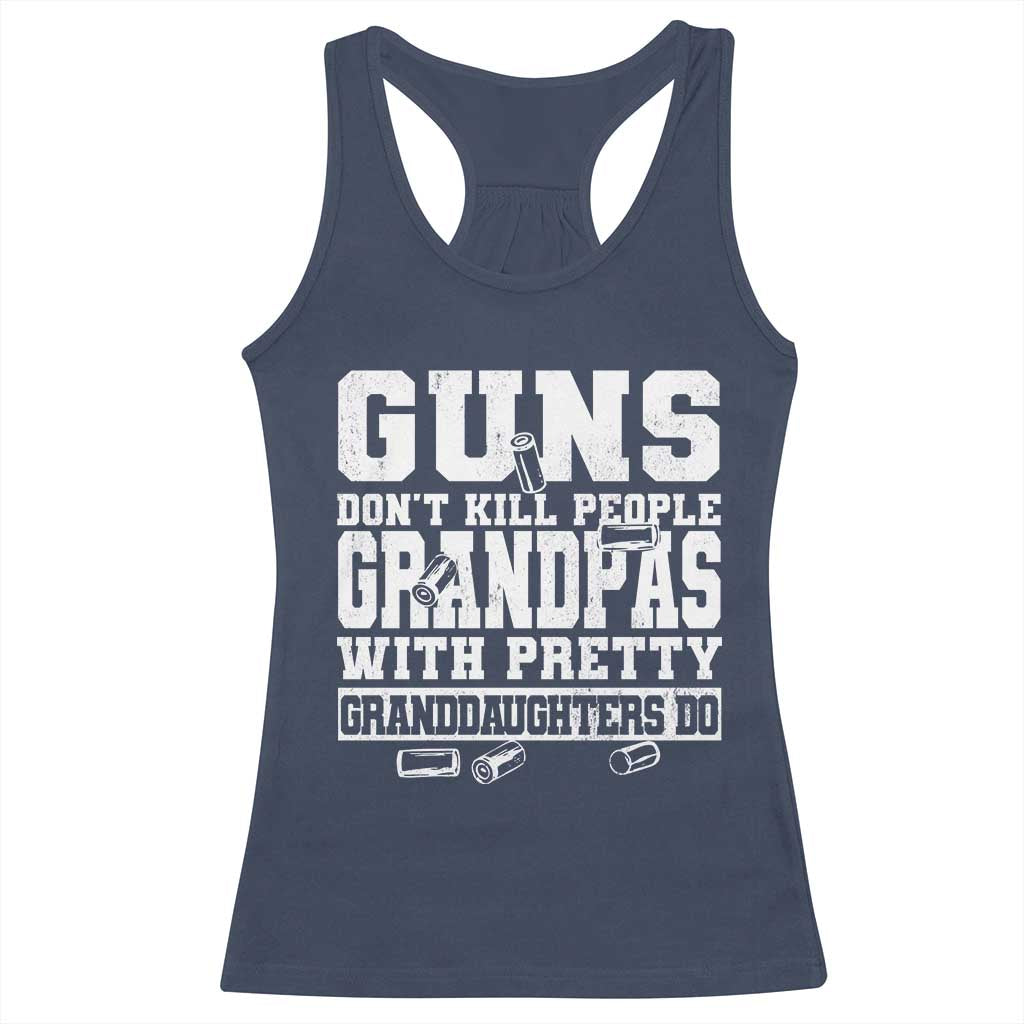 Funny Grandpa Racerback Tank Top Guns Dont Kill People Grandpas With Pretty Granddaughters Do
