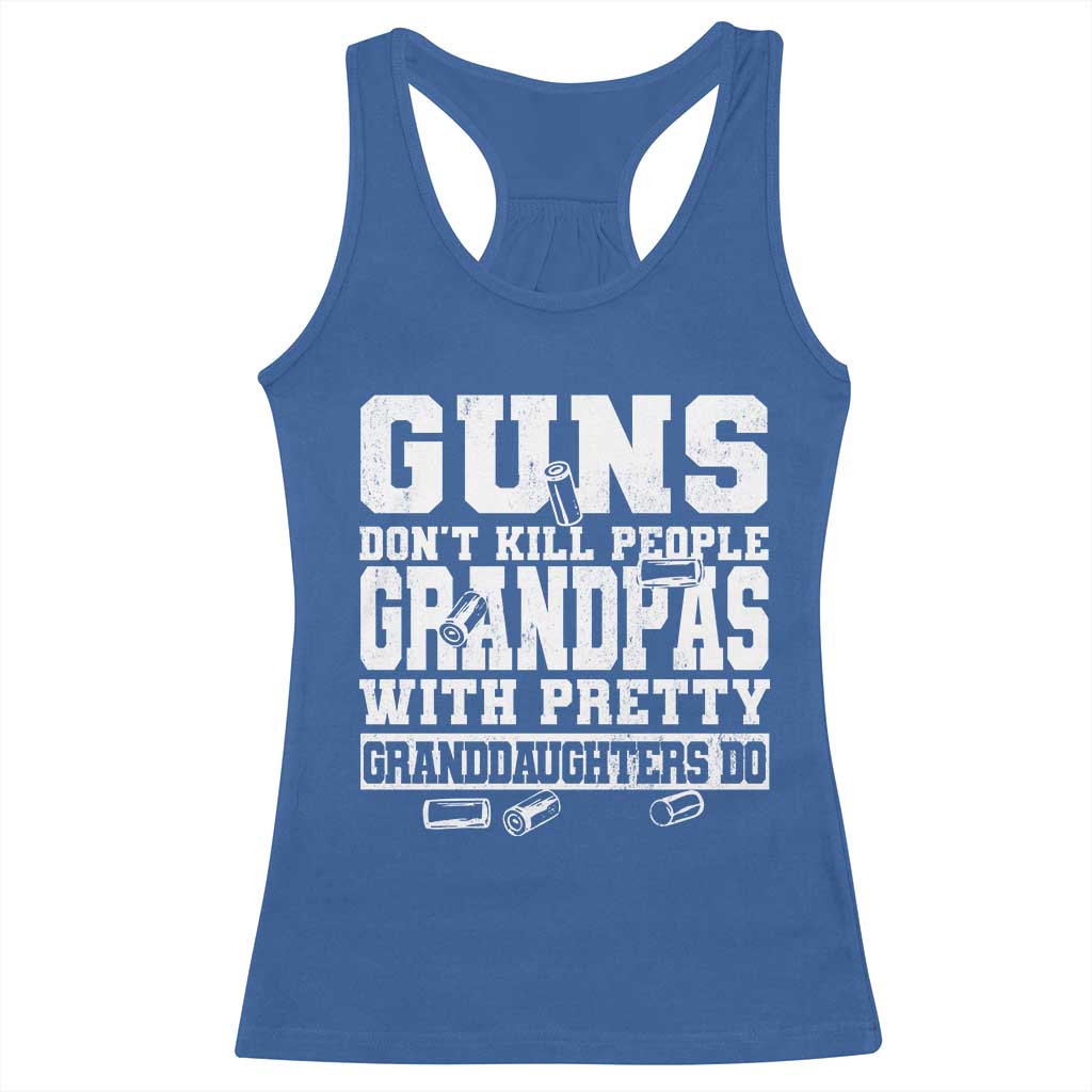 Funny Grandpa Racerback Tank Top Guns Dont Kill People Grandpas With Pretty Granddaughters Do