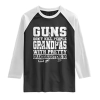 Funny Grandpa Raglan Shirt Guns Dont Kill People Grandpas With Pretty Granddaughters Do