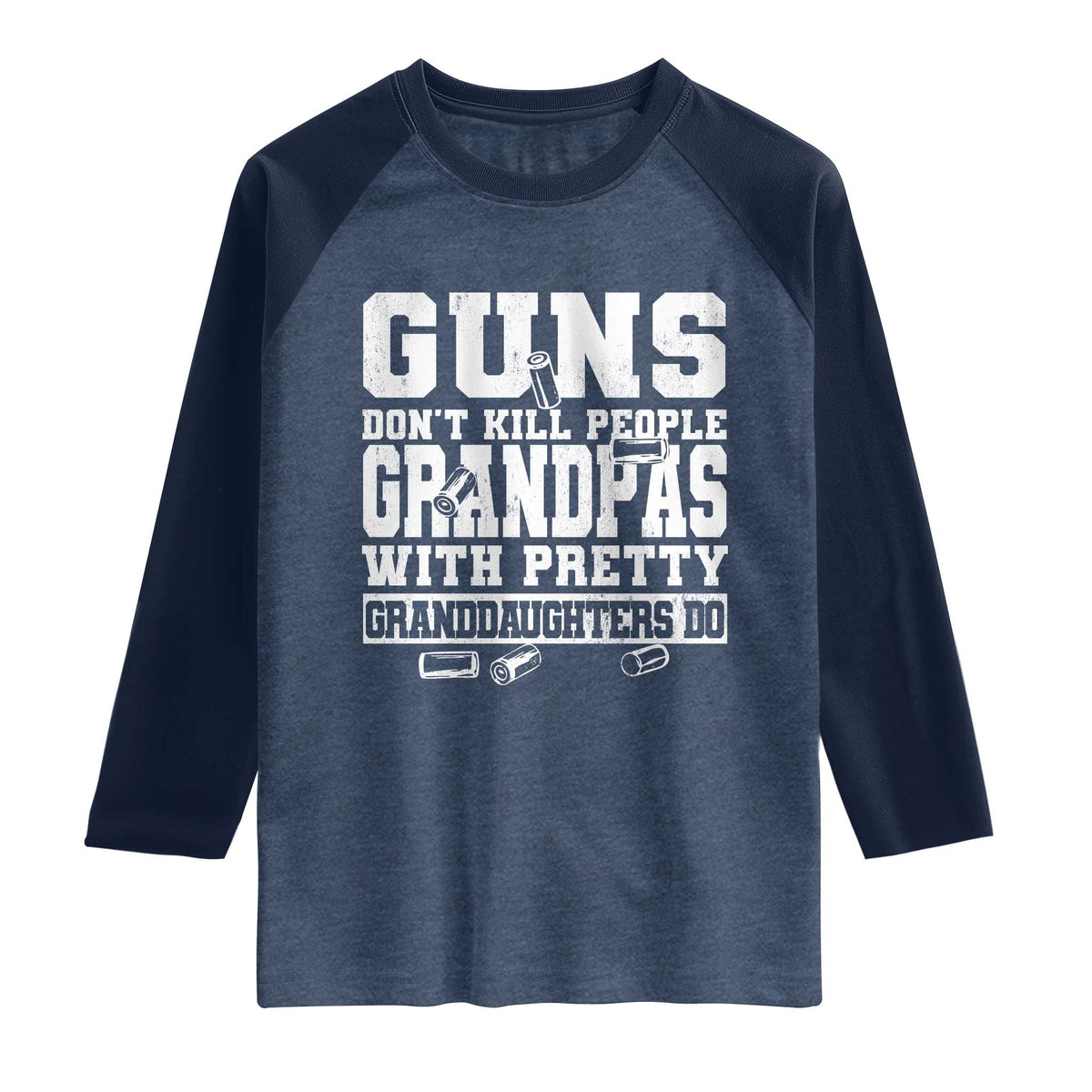 Funny Grandpa Raglan Shirt Guns Dont Kill People Grandpas With Pretty Granddaughters Do