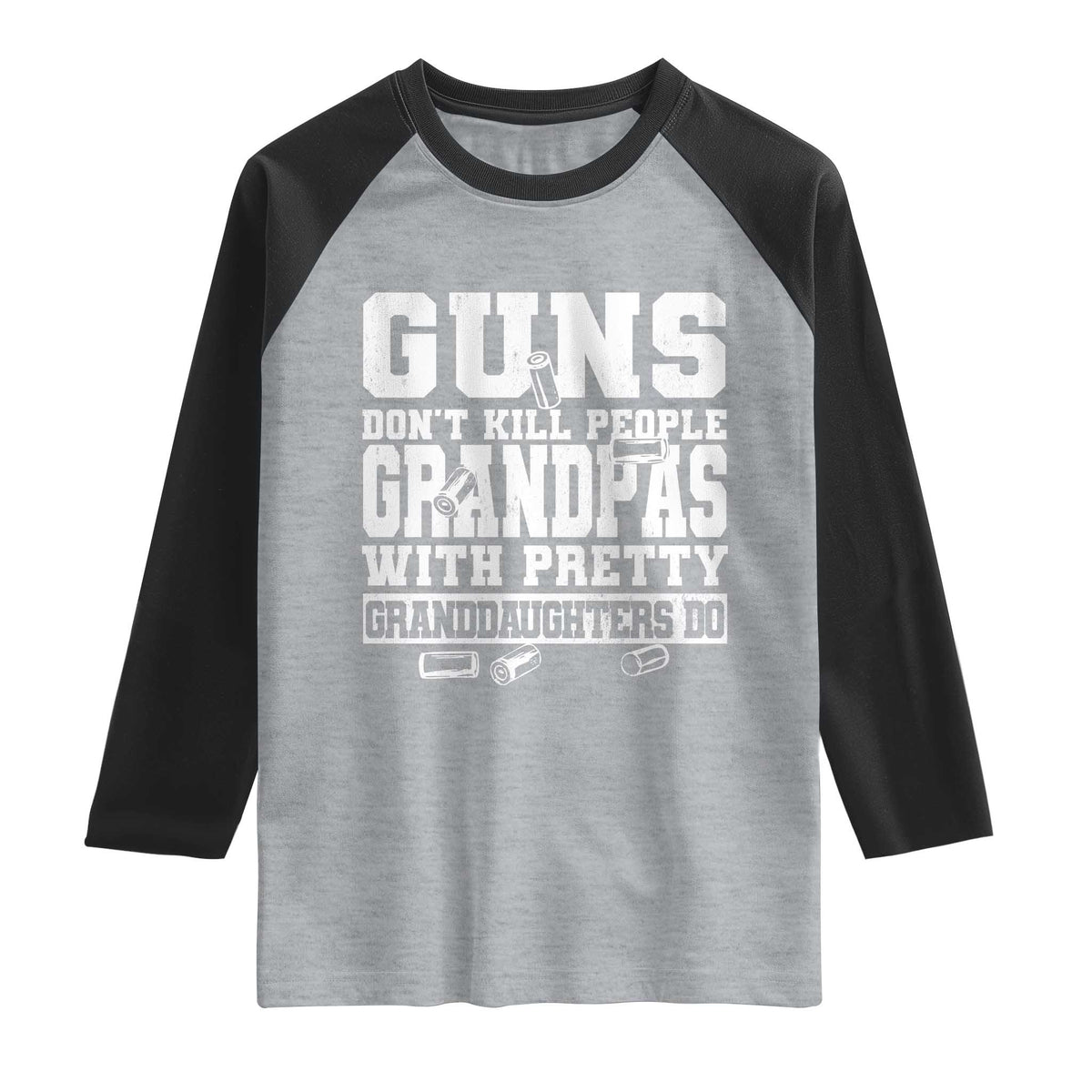Funny Grandpa Raglan Shirt Guns Dont Kill People Grandpas With Pretty Granddaughters Do