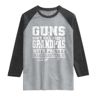 Funny Grandpa Raglan Shirt Guns Dont Kill People Grandpas With Pretty Granddaughters Do