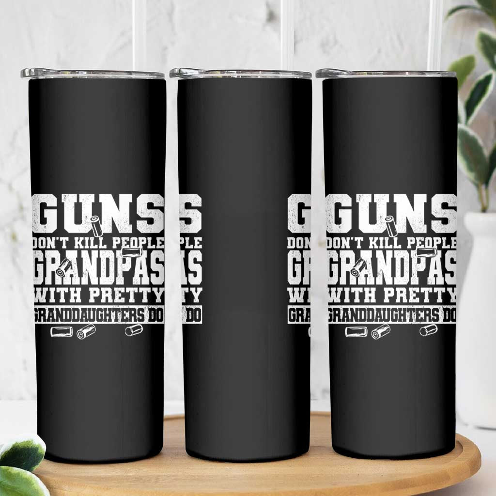 Funny Grandpa Skinny Tumbler Guns Dont Kill People Grandpas With Pretty Granddaughters Do