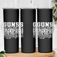 Funny Grandpa Skinny Tumbler Guns Dont Kill People Grandpas With Pretty Granddaughters Do