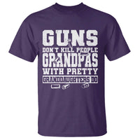 Funny Grandpa T Shirt Guns Dont Kill People Grandpas With Pretty Granddaughters Do