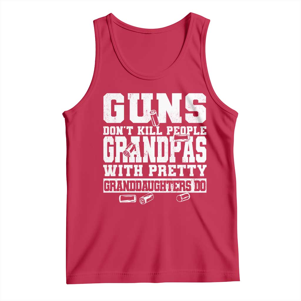 Funny Grandpa Tank Top Guns Dont Kill People Grandpas With Pretty Granddaughters Do