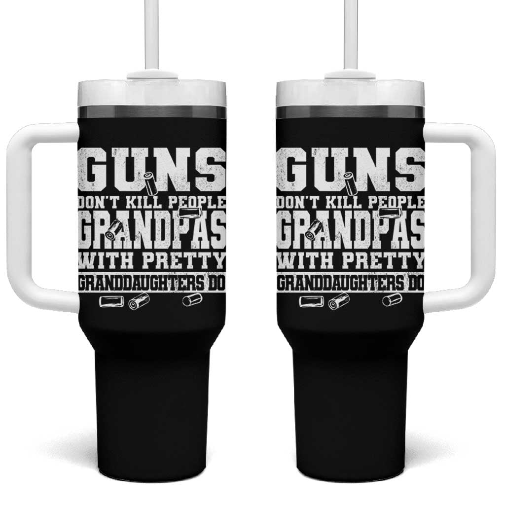 Funny Grandpa Tumbler With Handle Guns Dont Kill People Grandpas With Pretty Granddaughters Do