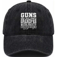 Funny Grandpa Washed Cotton Baseball Cap Guns Dont Kill People Grandpas With Pretty Granddaughters Do