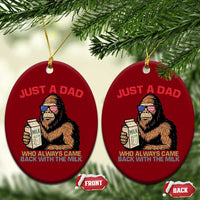 Just A Dad Who Always Came Back With The Milk Ceramic Ornament Funny Fathers Day Bigfoot Sasquatch Lovers - Wonder Print Shop