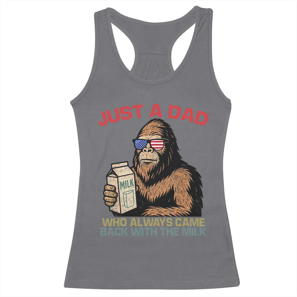 Just A Dad Who Always Came Back With The Milk Racerback Tank Top Funny Fathers Day Bigfoot Sasquatch Lovers