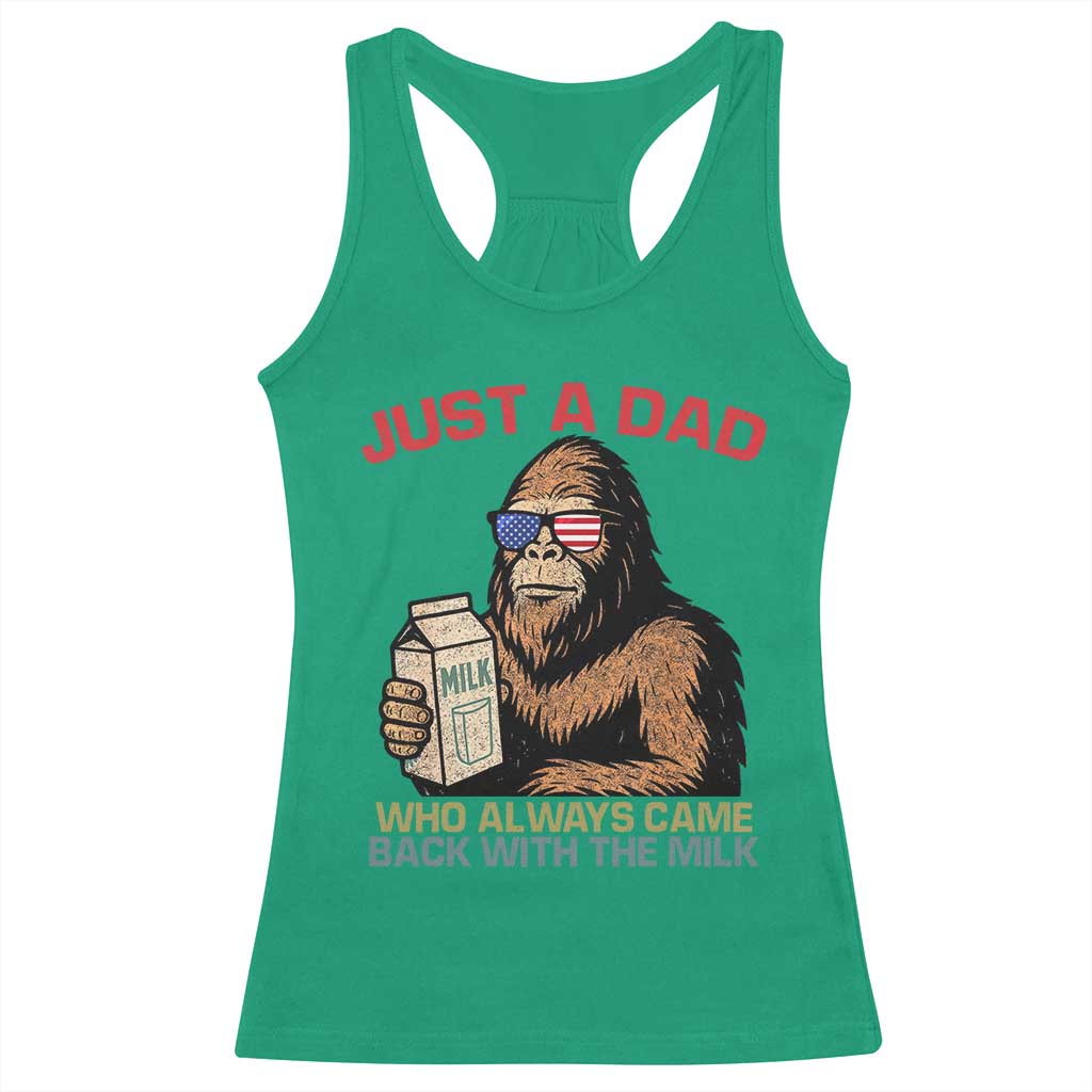 Just A Dad Who Always Came Back With The Milk Racerback Tank Top Funny Fathers Day Bigfoot Sasquatch Lovers