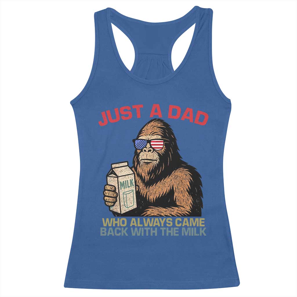 Just A Dad Who Always Came Back With The Milk Racerback Tank Top Funny Fathers Day Bigfoot Sasquatch Lovers