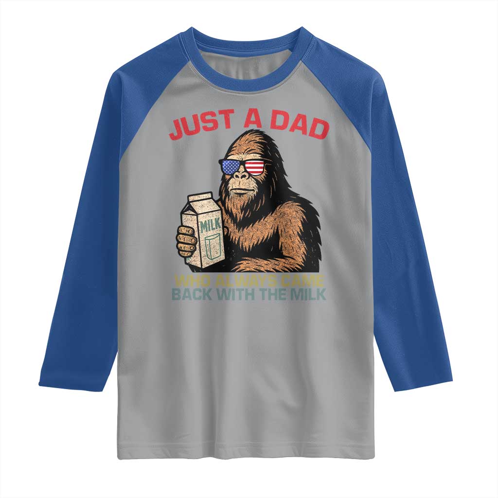 Just A Dad Who Always Came Back With The Milk Raglan Shirt Funny Fathers Day Bigfoot Sasquatch Lovers