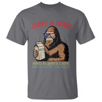 Just A Dad Who Always Came Back With The Milk T Shirt Funny Fathers Day Bigfoot Sasquatch Lovers