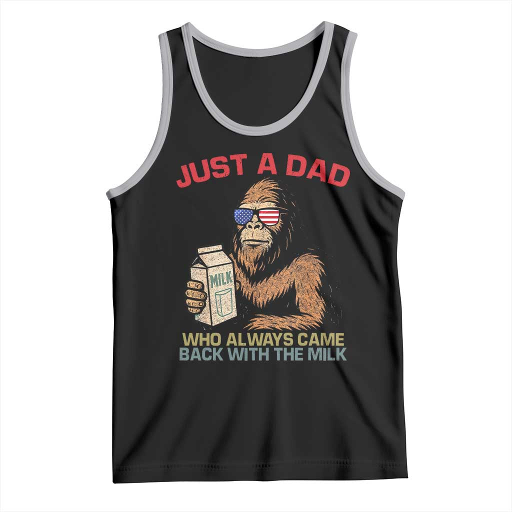 Just A Dad Who Always Came Back With The Milk Tank Top Funny Fathers Day Bigfoot Sasquatch Lovers