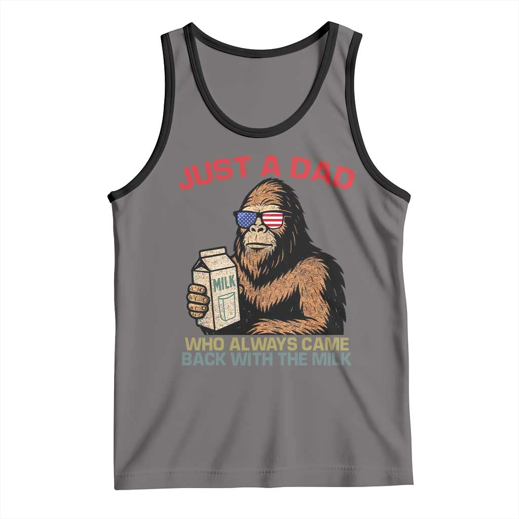 Just A Dad Who Always Came Back With The Milk Tank Top Funny Fathers Day Bigfoot Sasquatch Lovers
