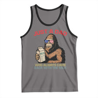 Just A Dad Who Always Came Back With The Milk Tank Top Funny Fathers Day Bigfoot Sasquatch Lovers