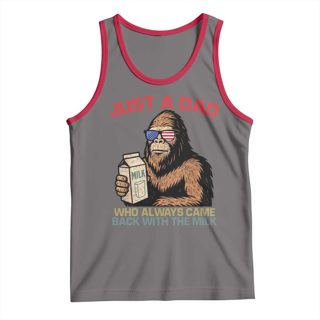 Just A Dad Who Always Came Back With The Milk Tank Top Funny Fathers Day Bigfoot Sasquatch Lovers